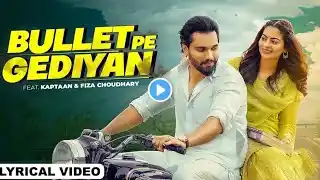 Bullet Pe Gediyan | Kaptaan, Fiza Choudhary | Ashu Twinkle | New Haryanvi Songs Haryanavi 2025