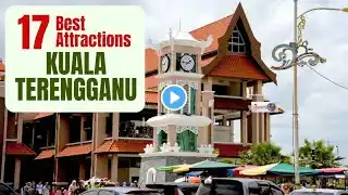 17 Best Attractions in Kuala Terengganu- A comprehensive travel guide