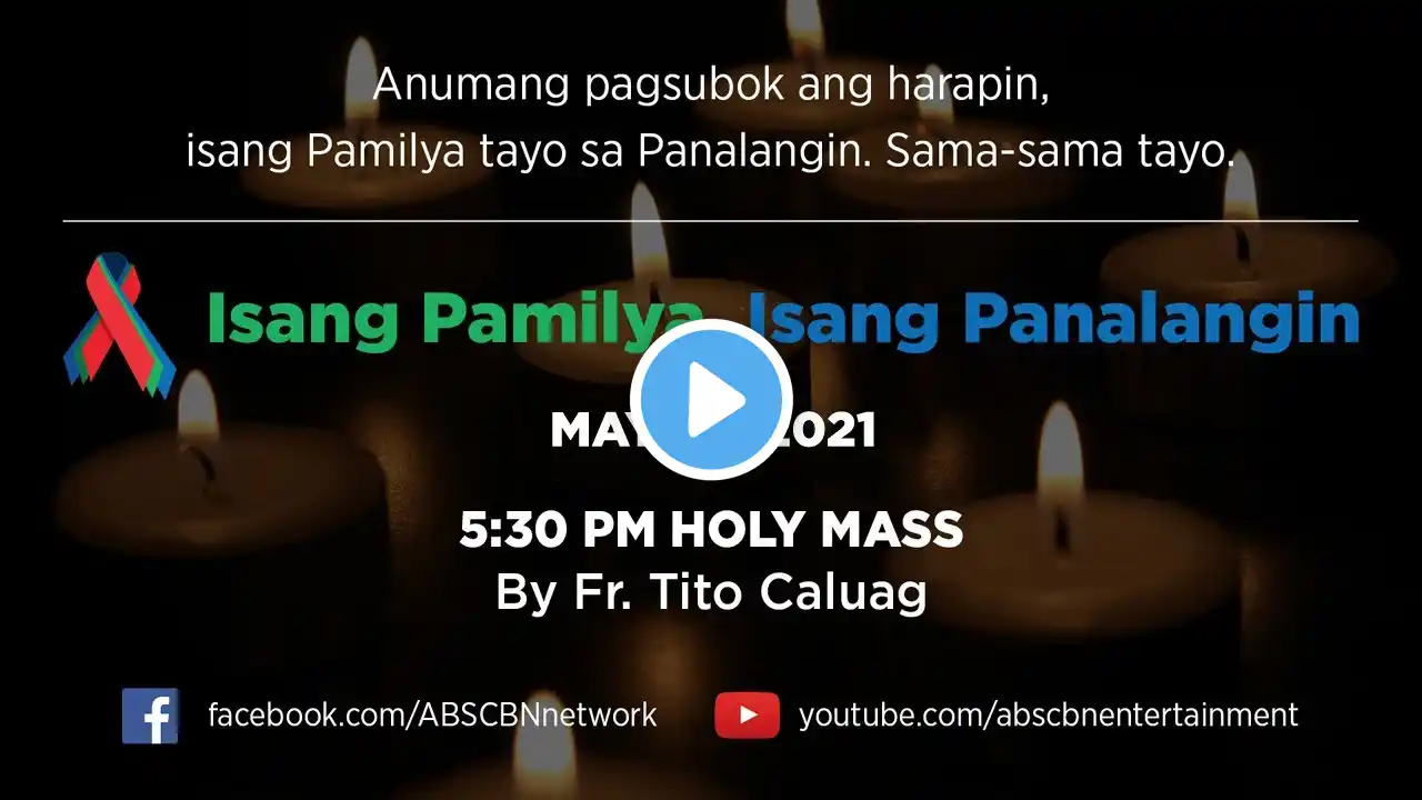 Online Kapamilya Walk of Faith: Holy Mass & ABS-CBN Fellowship w/ Father Tito Caluag (May 25, 2021)