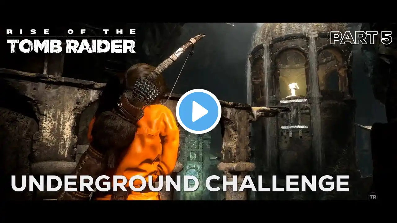 Rise of the Tomb Raider - PART 5 | Underground Challenge [GAMEPLAY NO COMMENTARY]