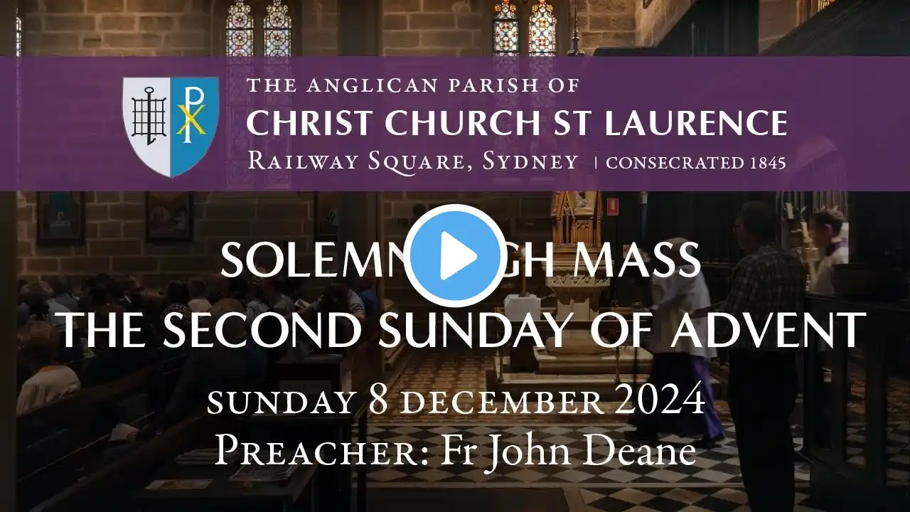 The Second Sunday of Advent - Solemn High Mass (Sunday 8 December, 10.30am)