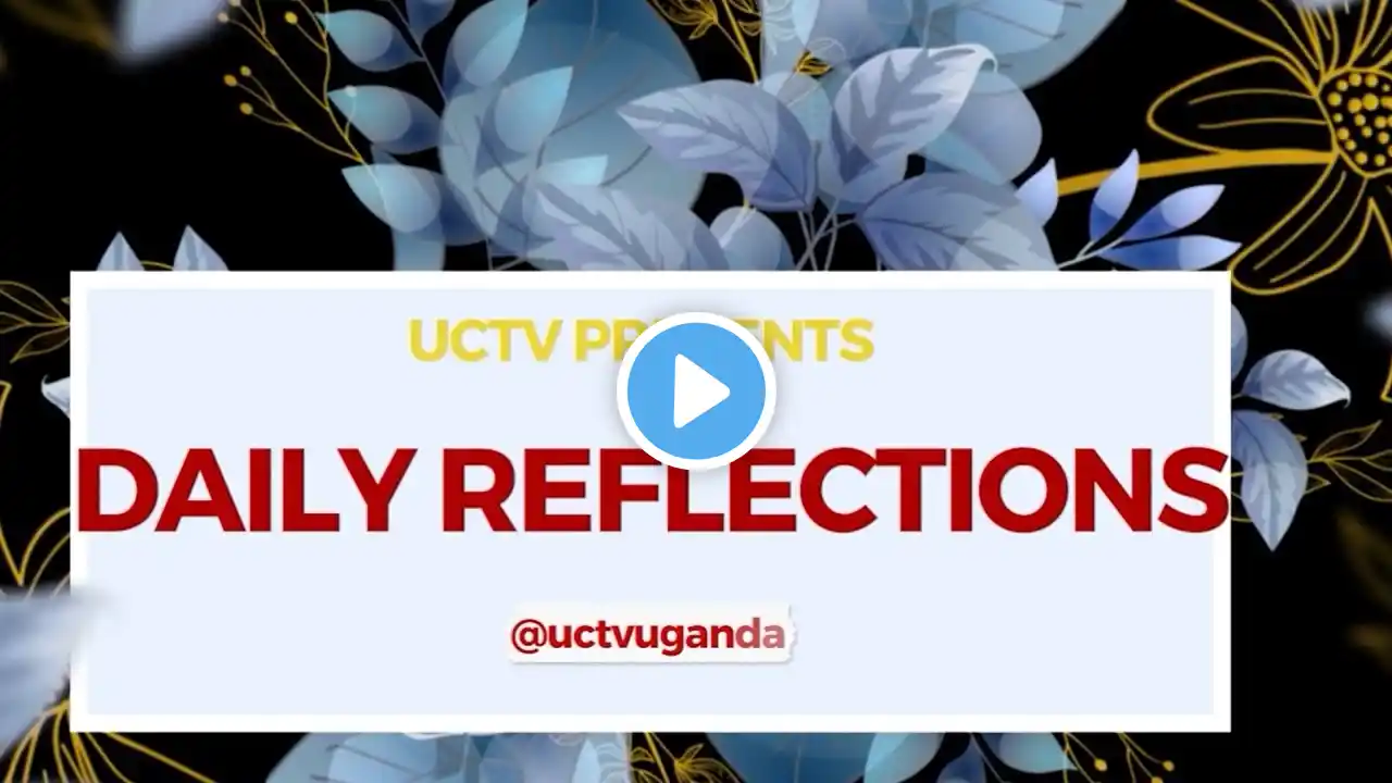 UCTV Daily Readings and Reflections | Kiwamirembe | 12th June 2024