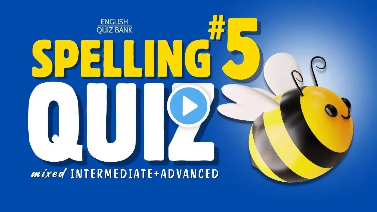 English Spelling Quiz 5 | Test Your Spelling Skills at Intermediate + Advanced Level #englishquizzes