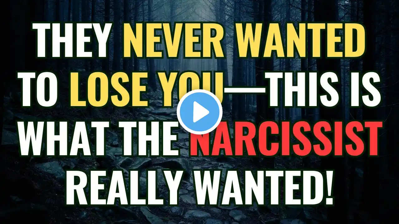 They Never Wanted to Lose You—This Is What the Narcissist REALLY Wanted! | NPD | NarcissismBackfires