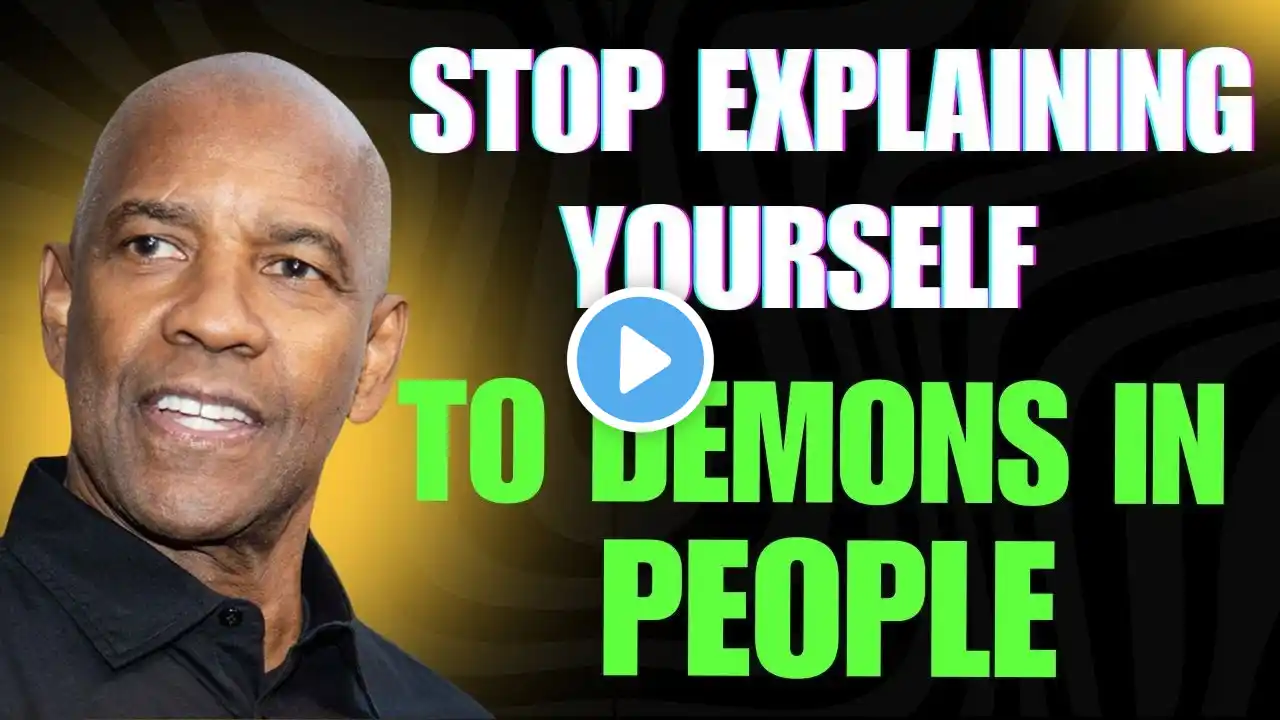 Stop Explaining Yourself to Demons in People