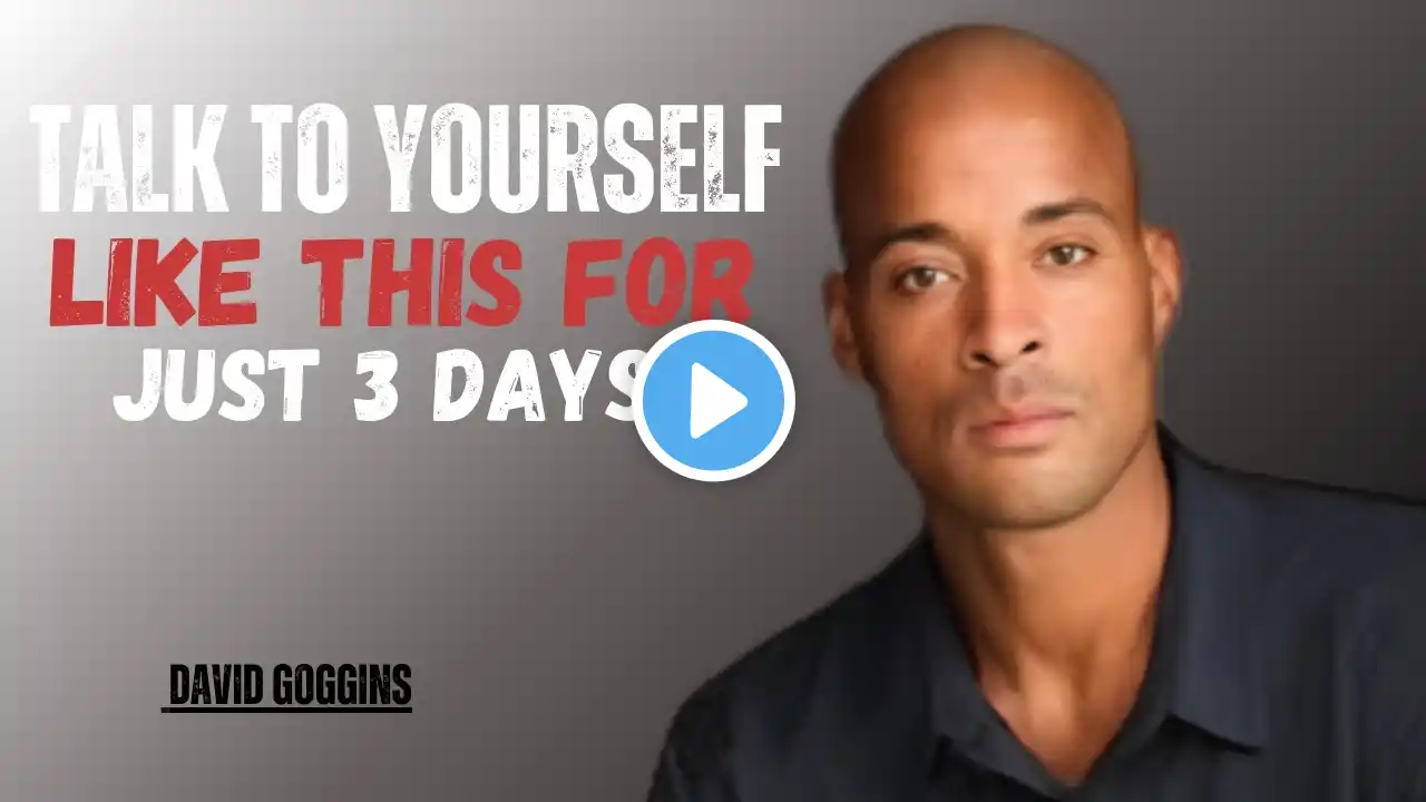 TALK TO YOURSELF LIKE THIS FOR JUST 3 DAYS- Most Powerful Speech By David Goggin's #davidgoggins