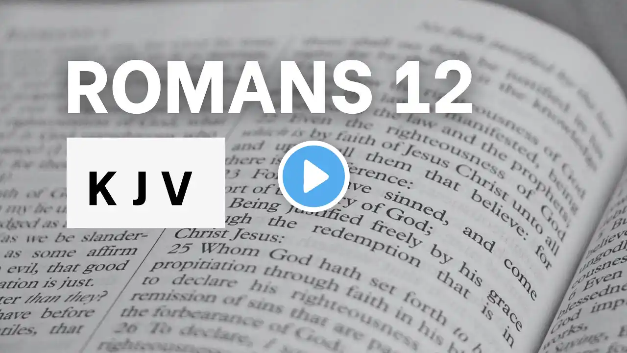 Romans Chapter 12 | KJV Audio Bible | Humble Service in the Body of Christ | Words + No music