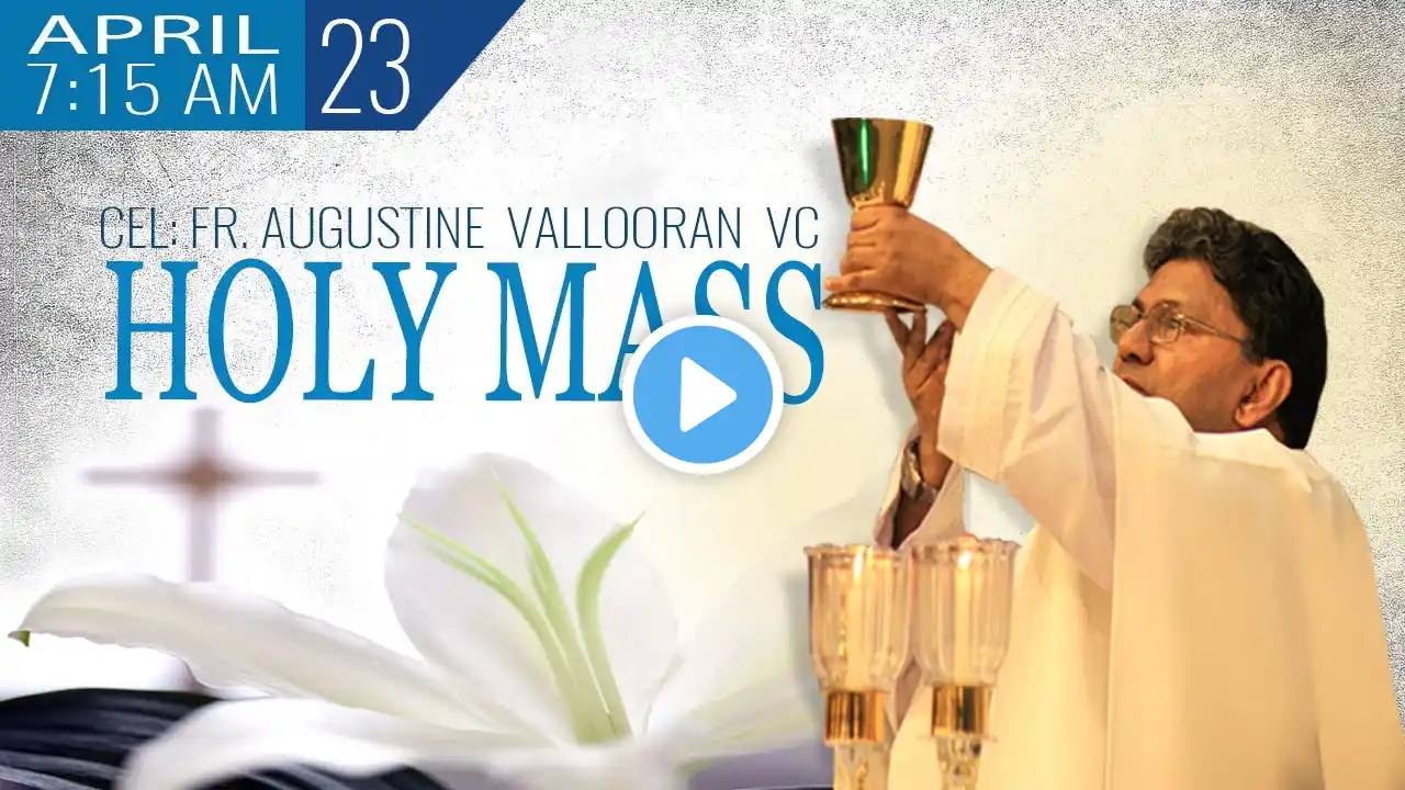 Holy Mass Live Today | Fr Augustine Vallooran | 23 April | Divine Retreat Centre