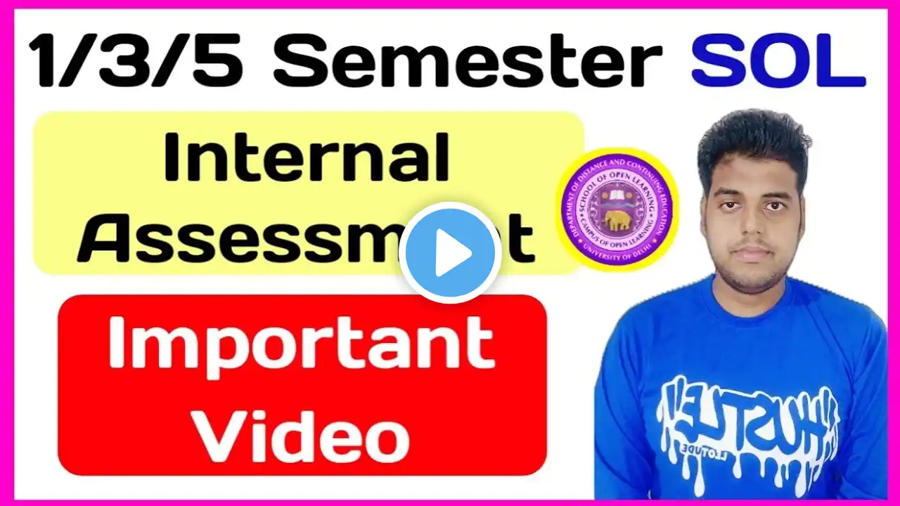 SOL 1/3/5 Semester Internal Assessment Important Video 2024 | DU Sol internal Assessment Exam 2024