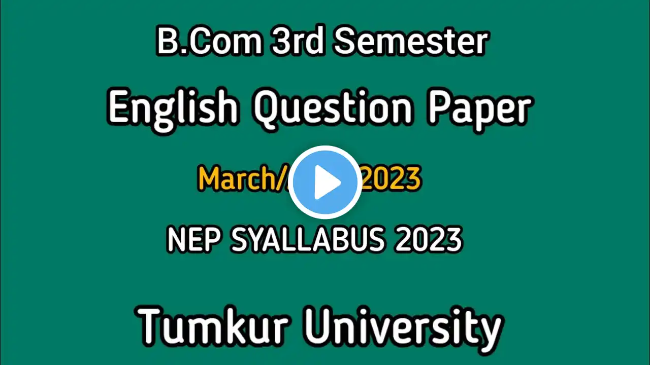 B.COM 3RD SEMESTER ENGLISH QUESTIONS PAPER. NEP SYALLABUS 2023. TUMKUR UNIVERSITY.