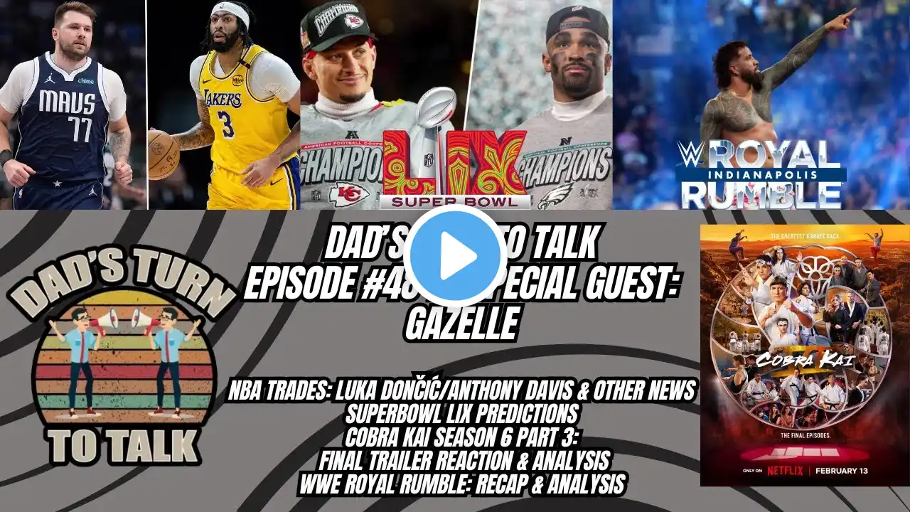 NBA Trades, Super Bowl LIX Predictions, Cobra Kai Final Trailer Reaction, Royal Rumble: Recap