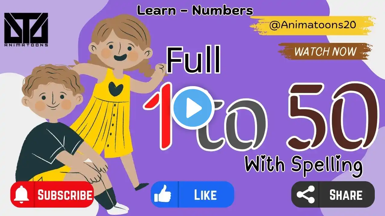 Learn Numbers 1 to 50 with Spelling in English! || @Animatoons20