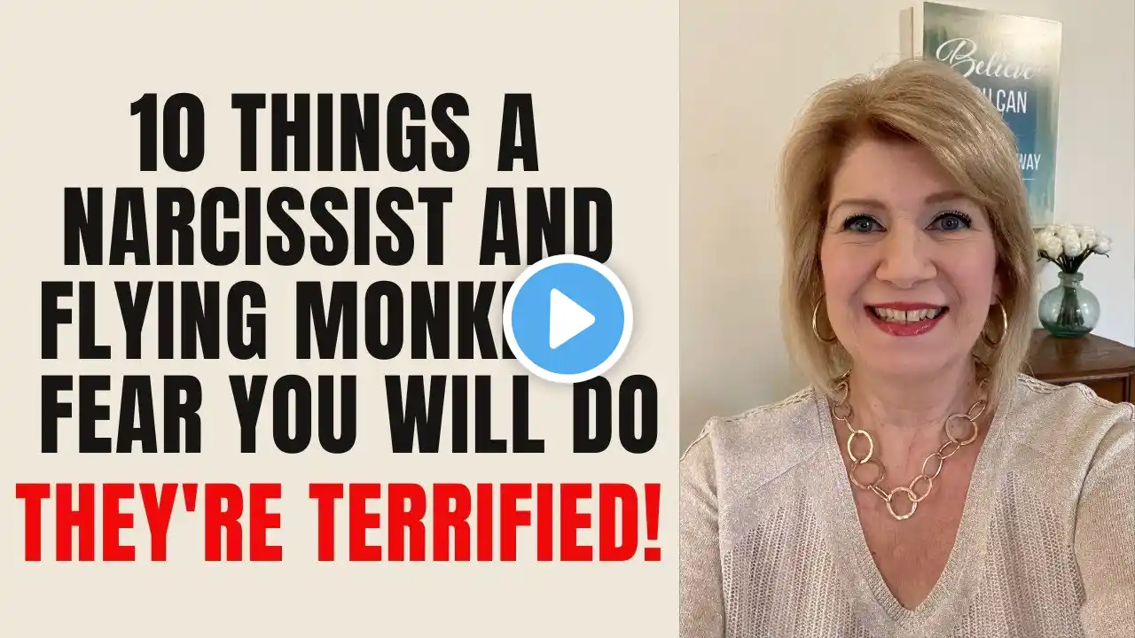 10 Things a Narcissist & Flying Monkeys Fear You Will Do | They’re Terrified!