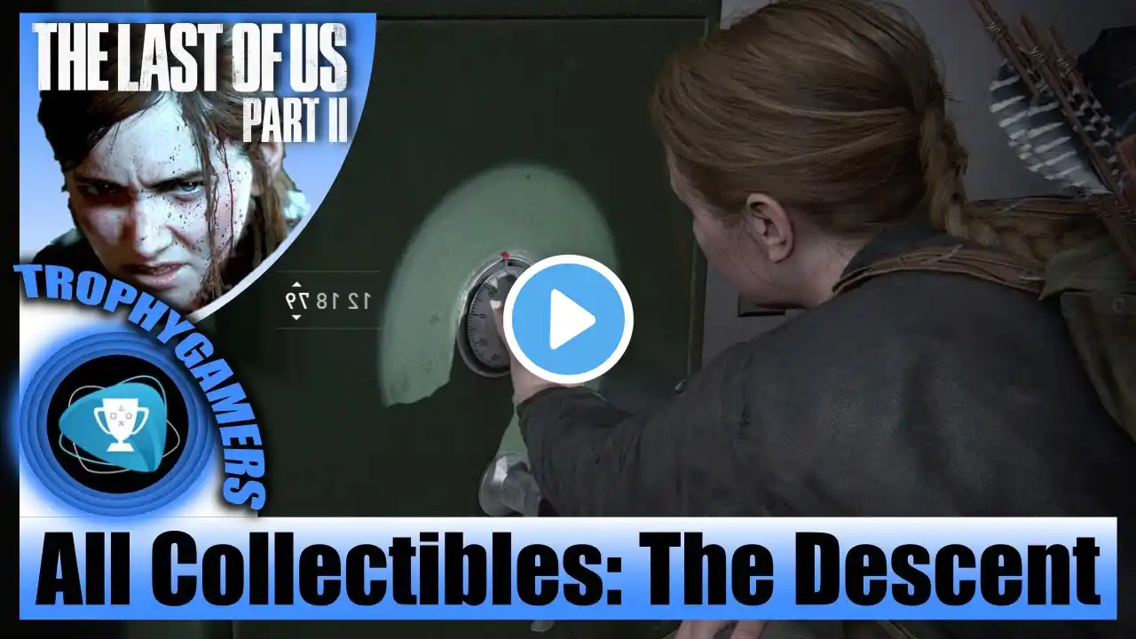 The Last of Us 2 - All Collectible Locations The Descent (Seattle Day 2) Chapter 34