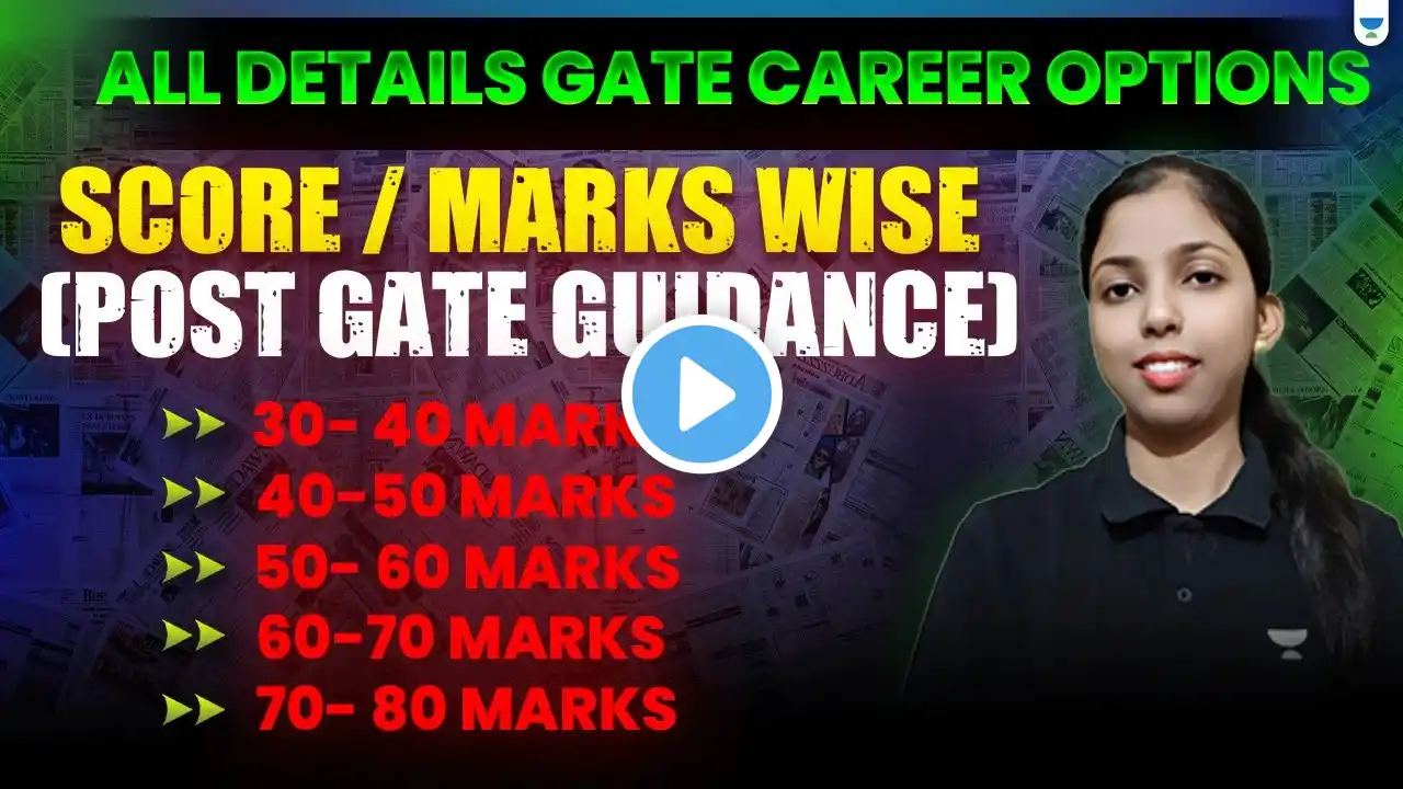 GATE Career Options - Score/Marks Wise | POST GATE GUIDANCE | Sweta Kumari