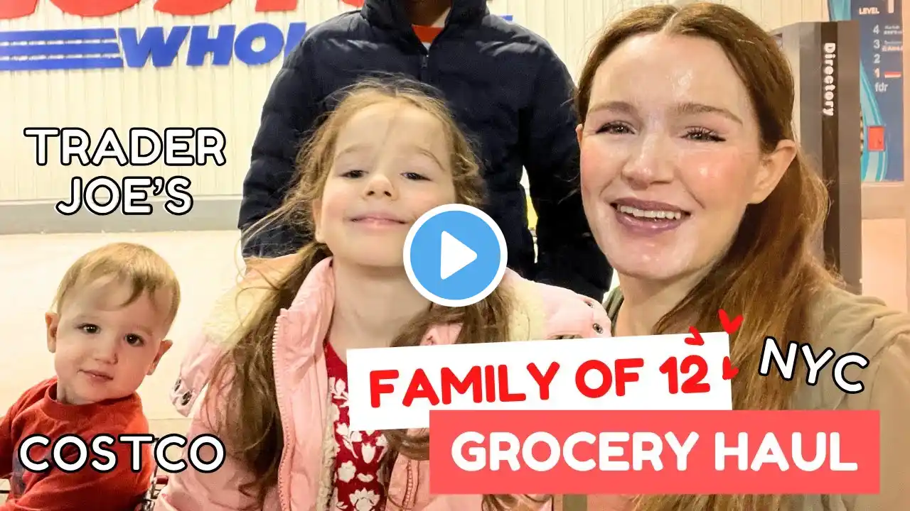 FAMILY OF 12 - GROCERY HAUL 🍅🥑 NYC 🗽 COSTCO - TRADER JOE'S - LINCOLN MARKET