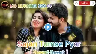 💥Sajan Tumse Pyar ki ladai mein💥 [ Slowed-Reverb]‪@Md.Nurnobi.999-ff‬ 🎵 Lofi song