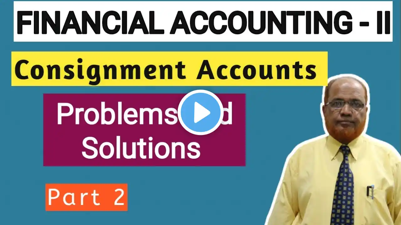 Financial Accounting II I Consignment Accounts I Problems and Solutions I Part 2 I Khans Commerce