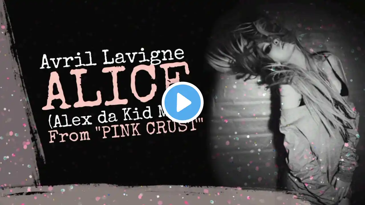 Avril Lavigne - Alice (Alex da Kid Mix 2010 B-Side)