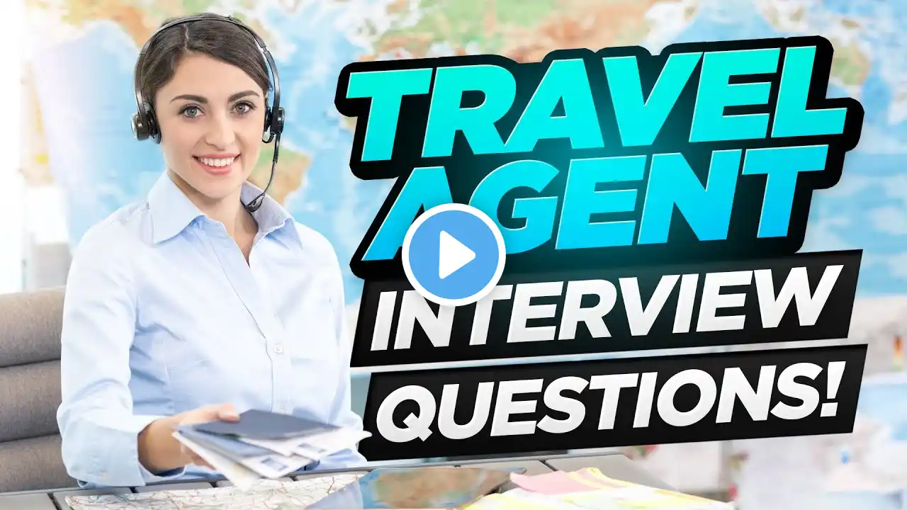 TRAVEL AGENT Interview Questions & ANSWERS! (How to PASS a Travel Agent or CONSULTANT Interview!)