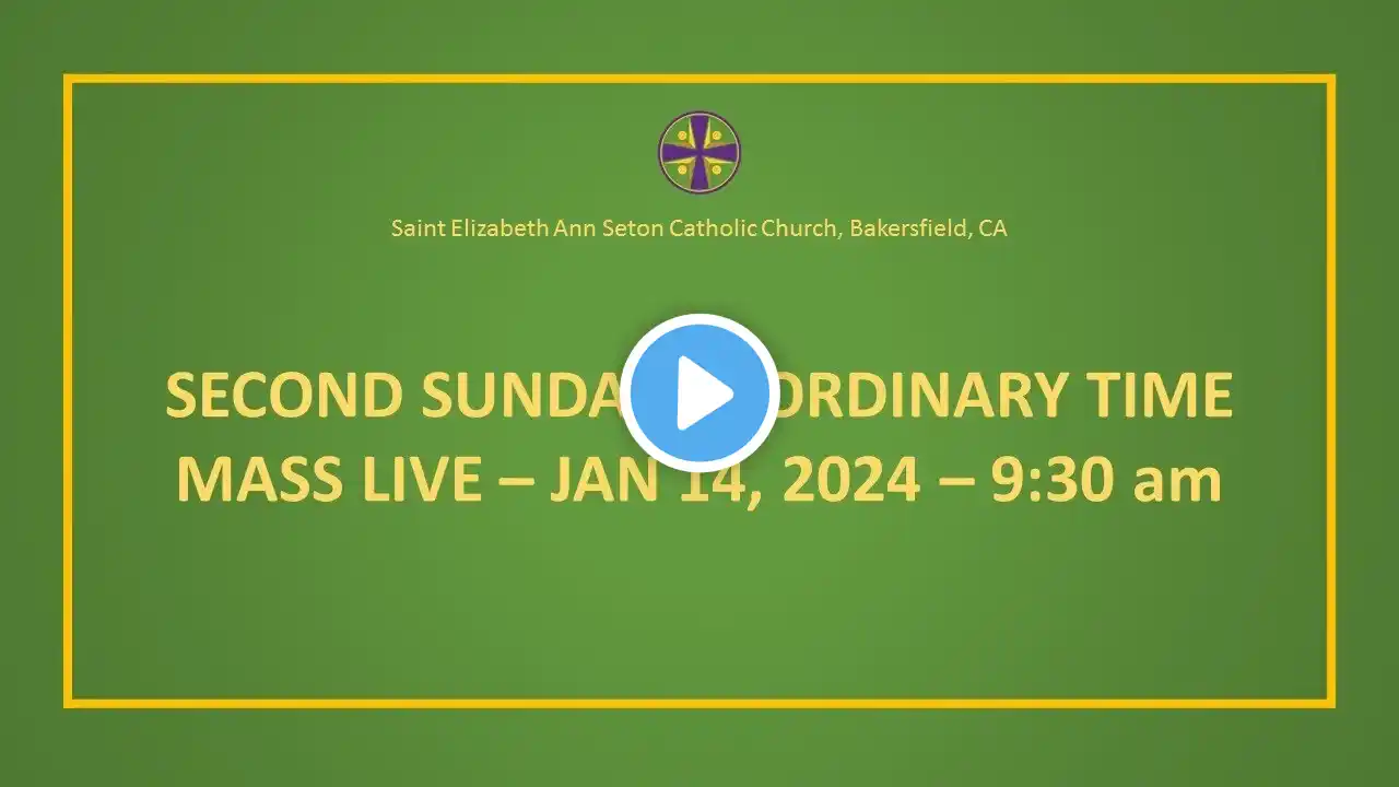 Mass: Second Sunday in Ordinary Time, Year B: Jan. 14, 2024