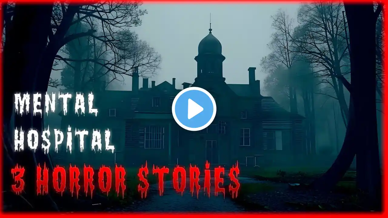 3 THRILLING HORROR STORIES ABOUT MENTAL HOSPITAL | (you won't fall asleep after watching it)