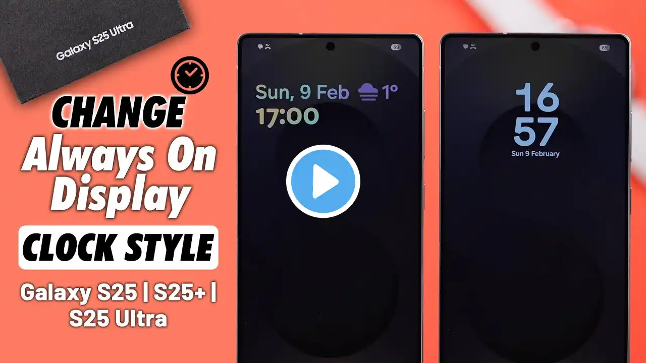 Samsung Galaxy S25 Ultra/S25+: How To Change Always ON Display Clock Style