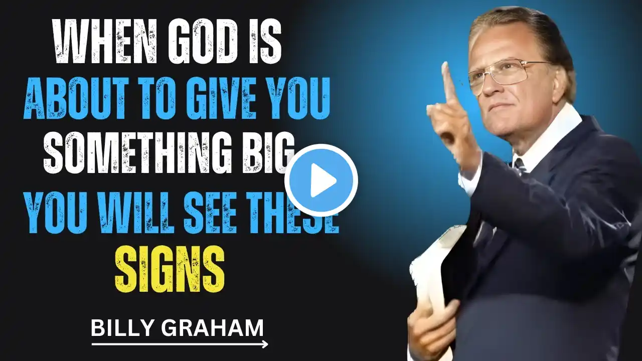 When God Is About To Give You Something Big, You Will SEE These signs ||Billy Graham Motivation||