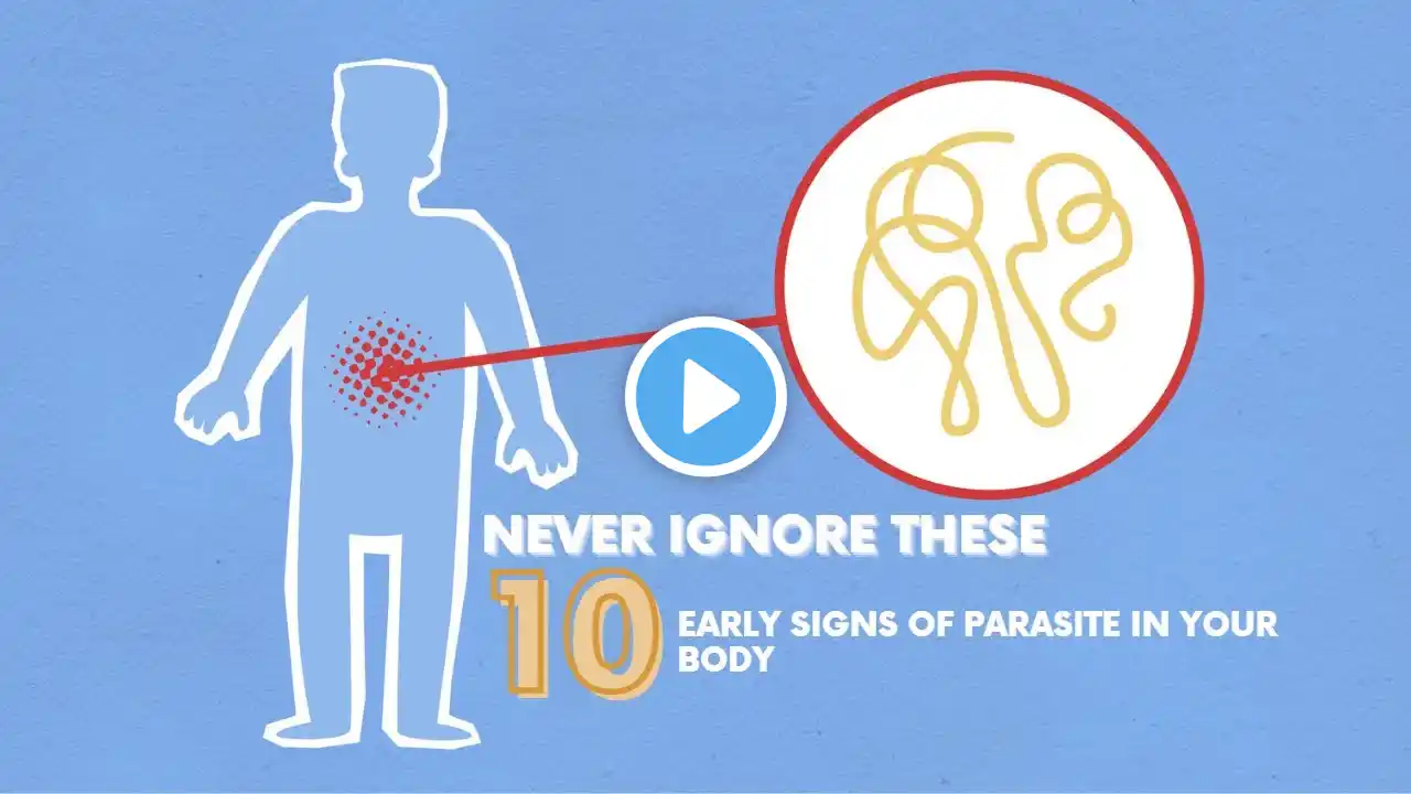 Never Ignore These 10 Early Signs Of Parasite In Your Body