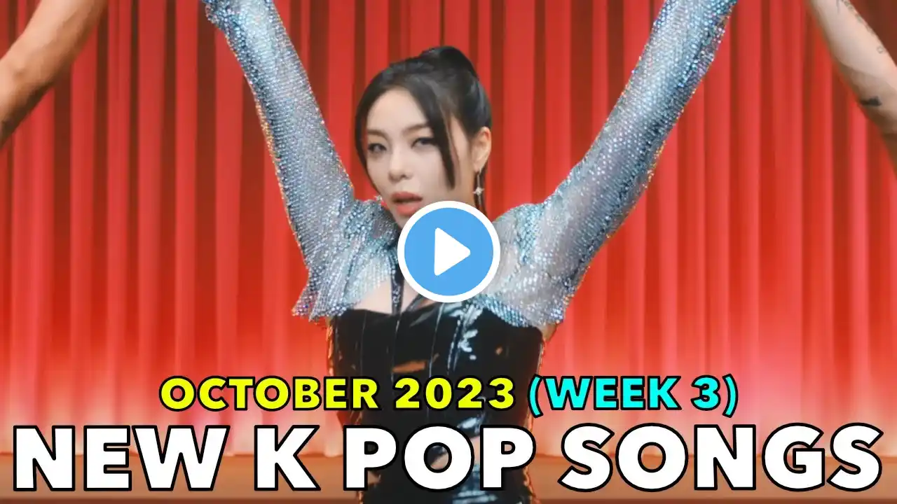 NEW K POP SONGS (OCTOBER 2023 - WEEK 3) [4K]