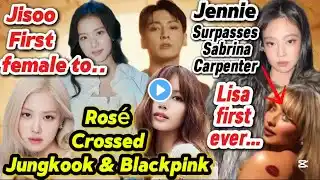 Rosé 1 Billion | Jennie most entries | blackpink Jisoo sell over | Lisa 1st Appearance | Kpop News