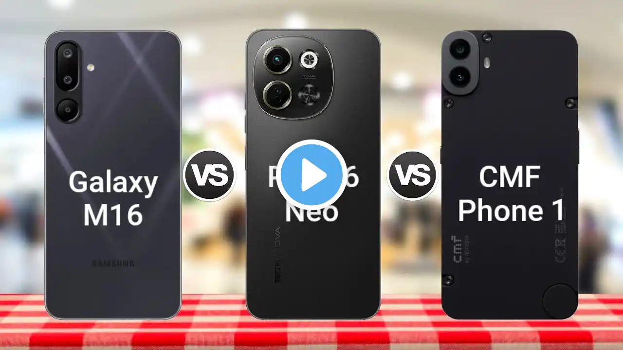 Samsung Galaxy M16 vs Tecno Pova 6 Neo vs Nothing Cmf Phone 1