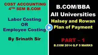 Labor Costing - Halsey & Rowan Plan in Kannada PART 1 - B.Com 2014 Question Paper 5 Marks By Srinath