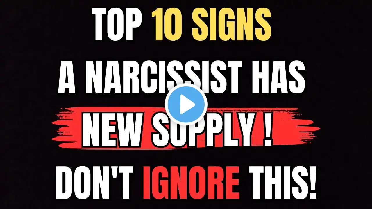 TOP 10 SIGNS A NARCISSIST HAS NEW SUPPLY! - Don't Ignore This!