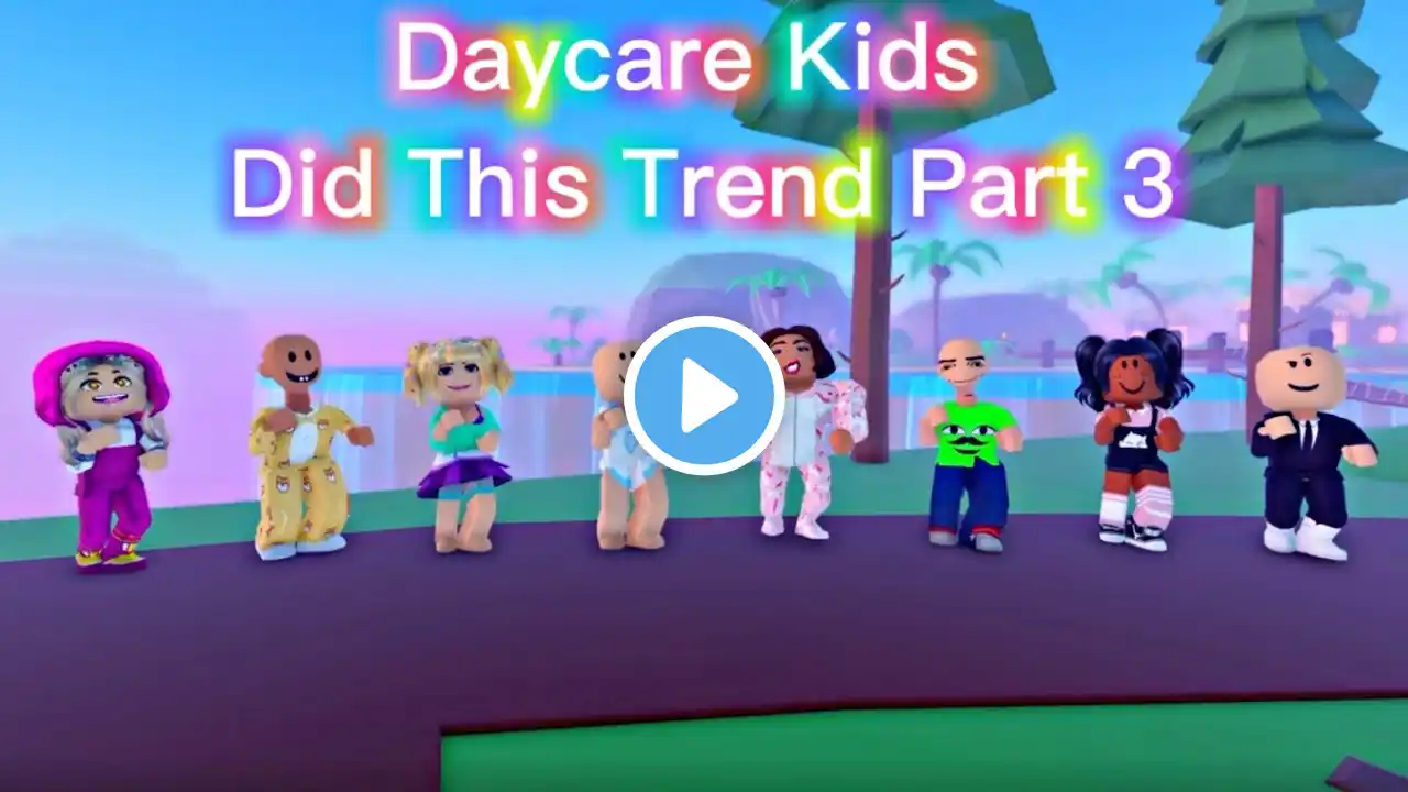 DAYCARE CHARACTERS DID THIS TREND PART 3| Roblox Trend