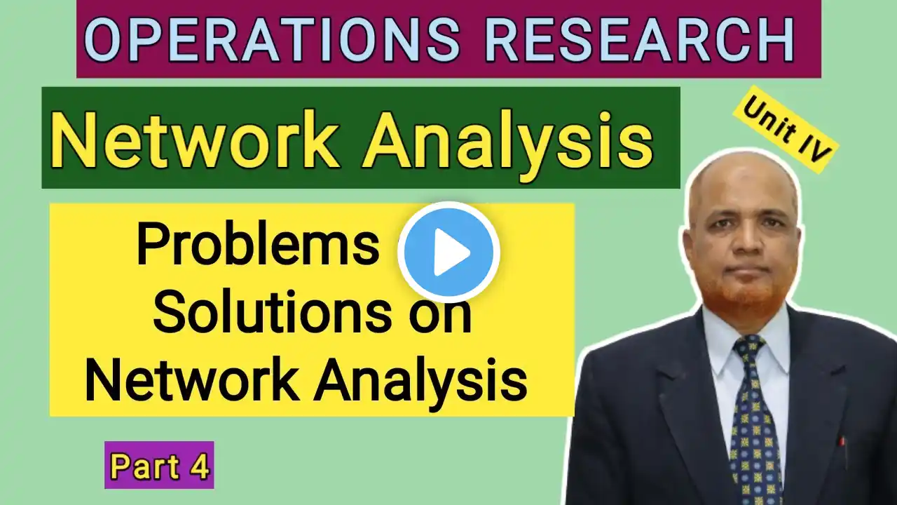 Operations Research I Network Analysis I Problems and Solutions I Part 4 I Hasham Ali Khan I