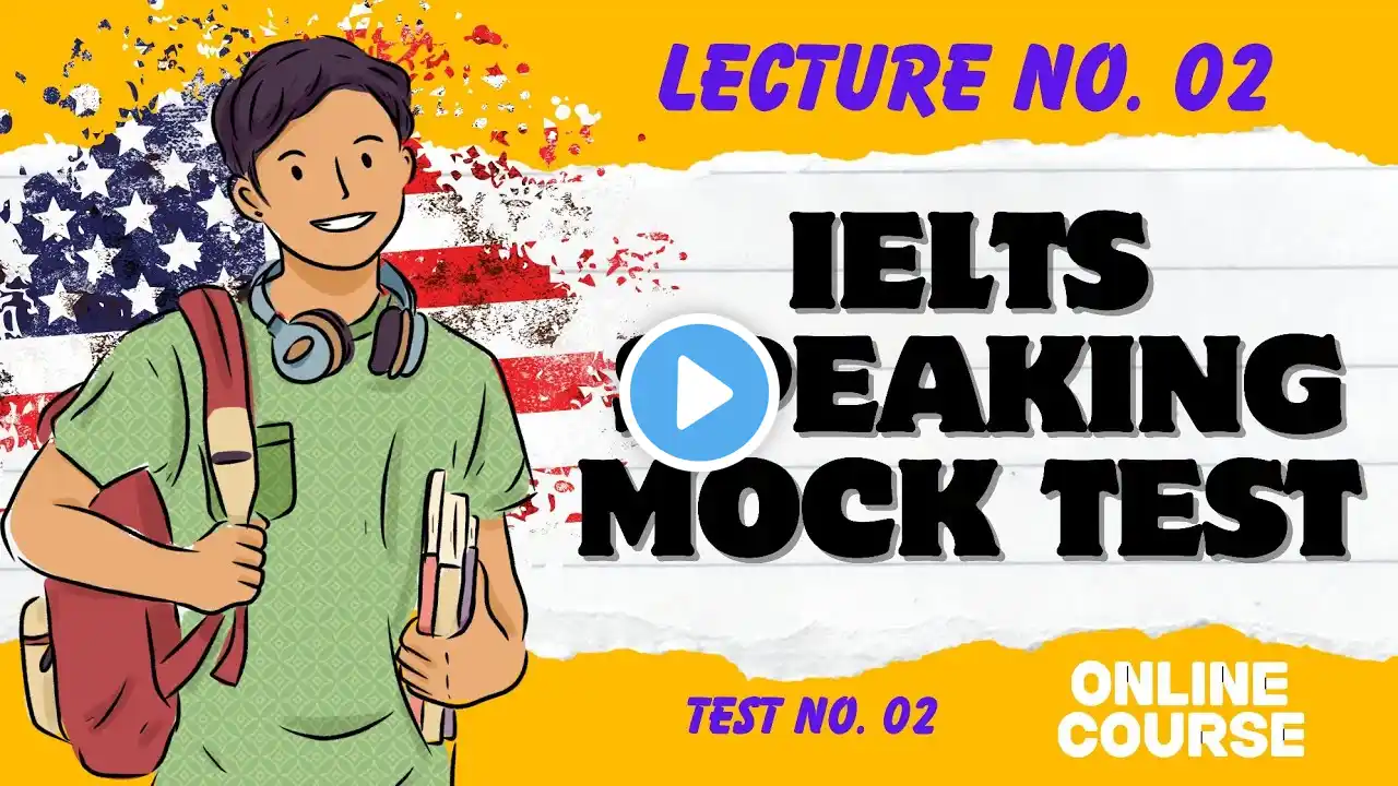 IELTS Speaking MOCK Test 02 | Lecture no. 2