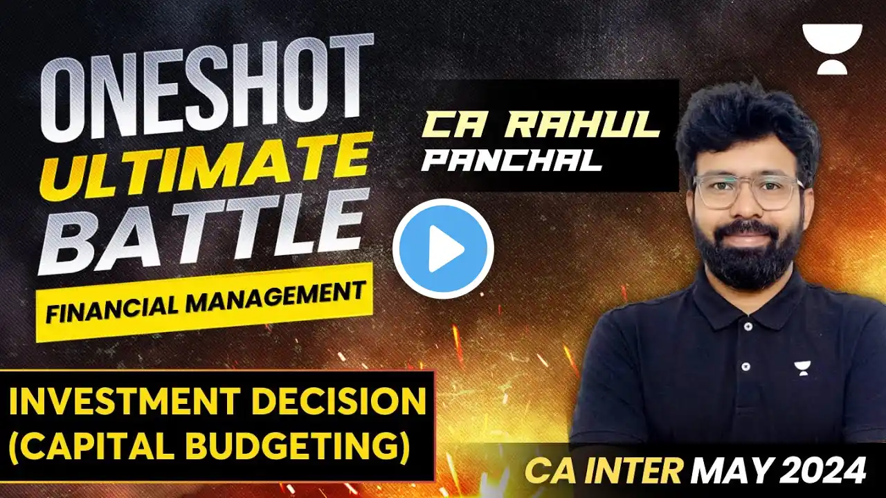 Investment Decision (Capital budgeting) | Financial Management | CA Inter May 2024 | Rahul Panchal