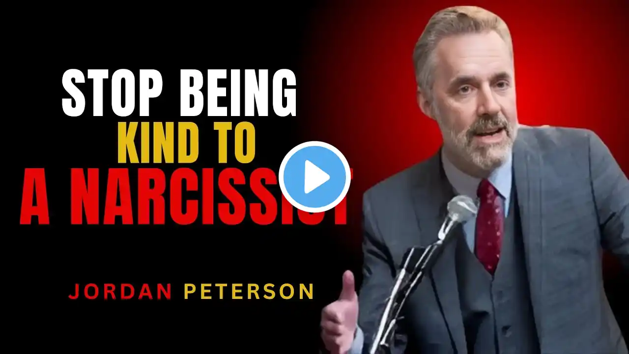 Stop Being Kind to a Narcissist | Jordan Peterson Motivational Speech