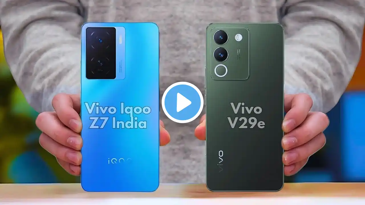 🔥 Vivo iQOO Z7 India VS Vivo V29e – The Ultimate Face-Off! 📱