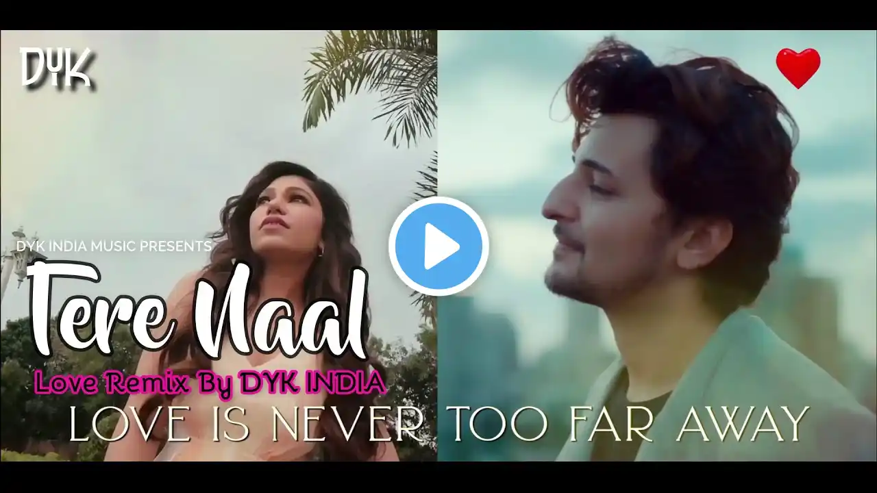 Tere Naal Love Remix | Darshan Raval | Tulsi Kumar | Lockdown Love Song 2023