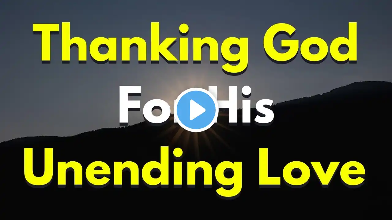 A Short Prayer To Thank God For Everything | Thank You, Lord For The Friends You Have Placed In My..