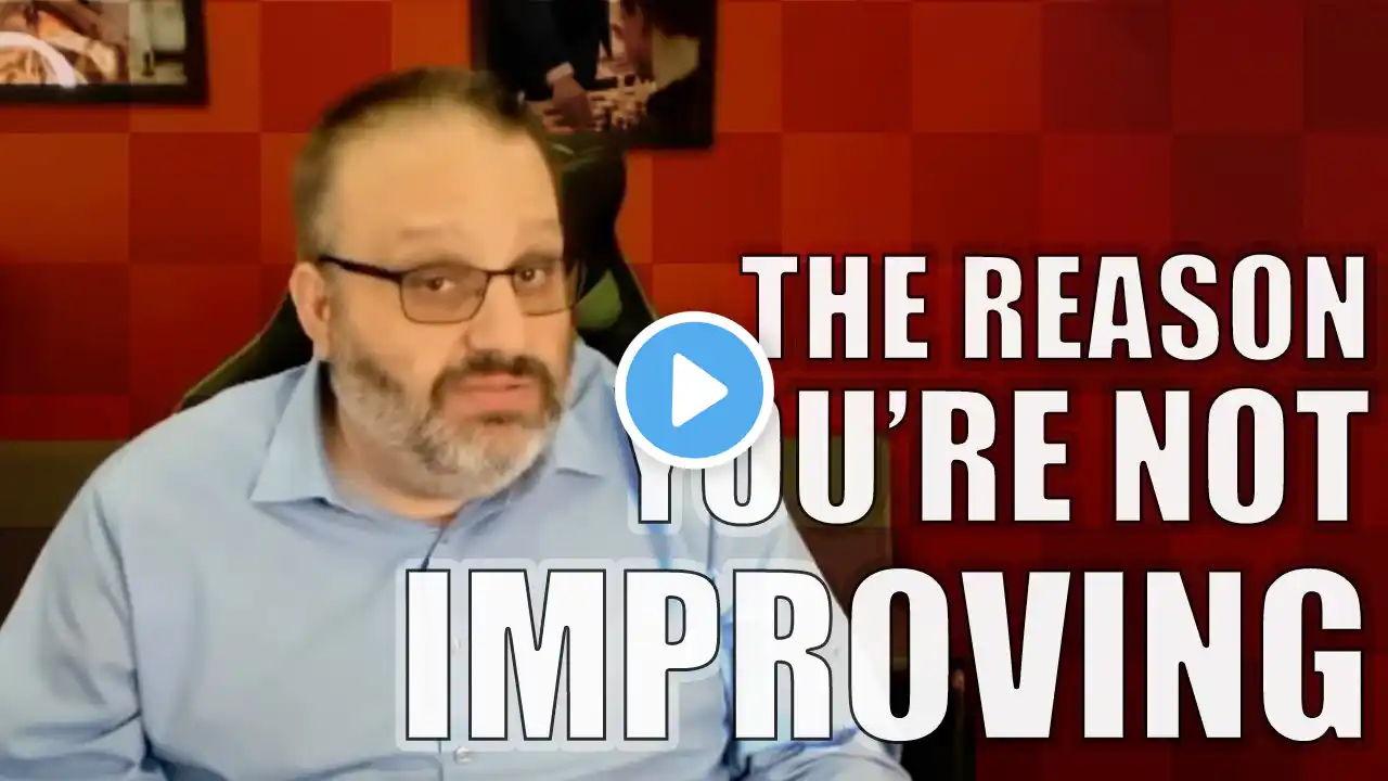 The Reason People Don't Get Better At Chess According to Ben Finegold