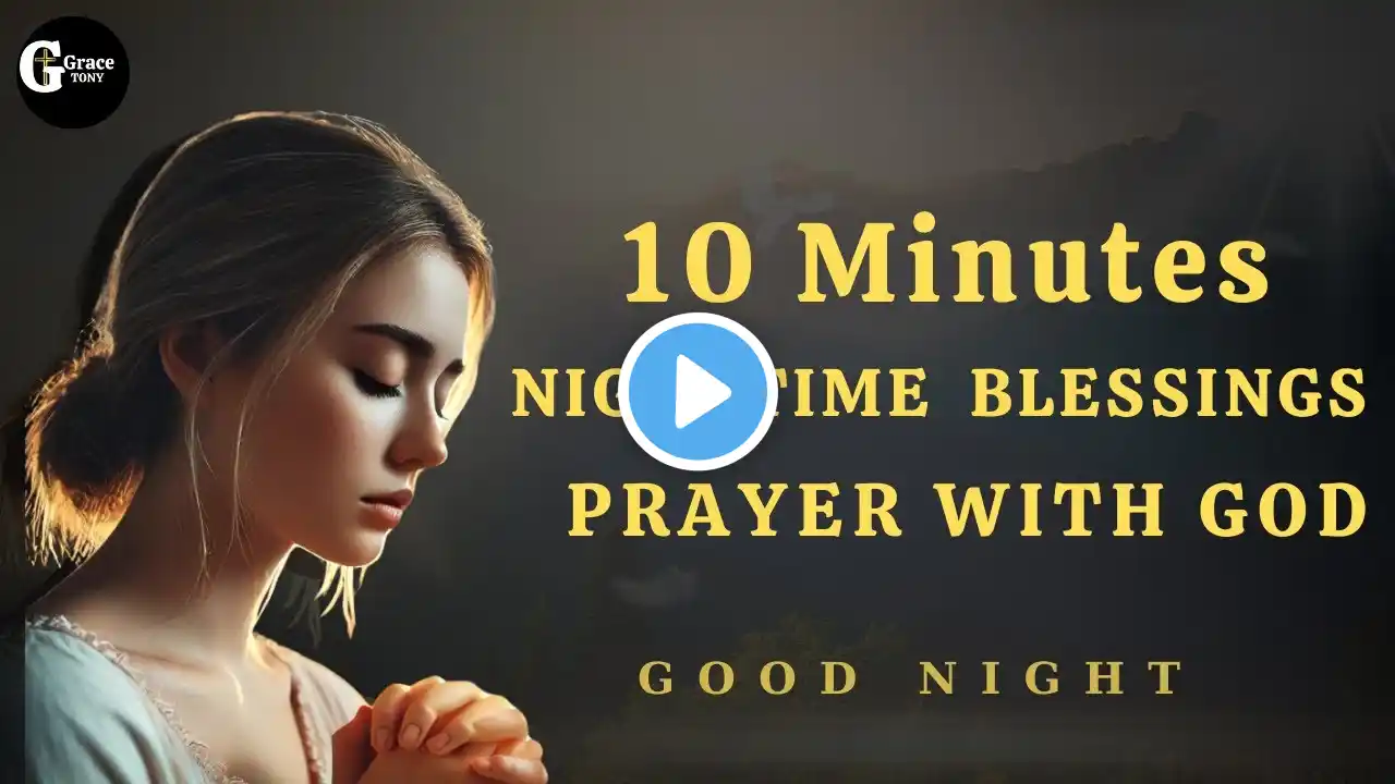 Nighttime Blessings: A 10-Minute Prayer for Restful Sleep