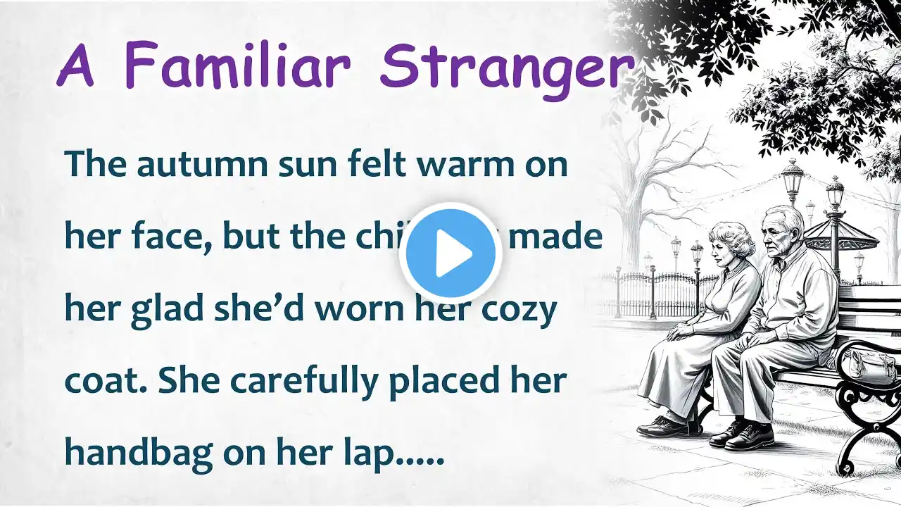 Learn English Through Stories 💥 Level 3 💥 Listening & Vocabulary | A Familiar Stranger | Love Story