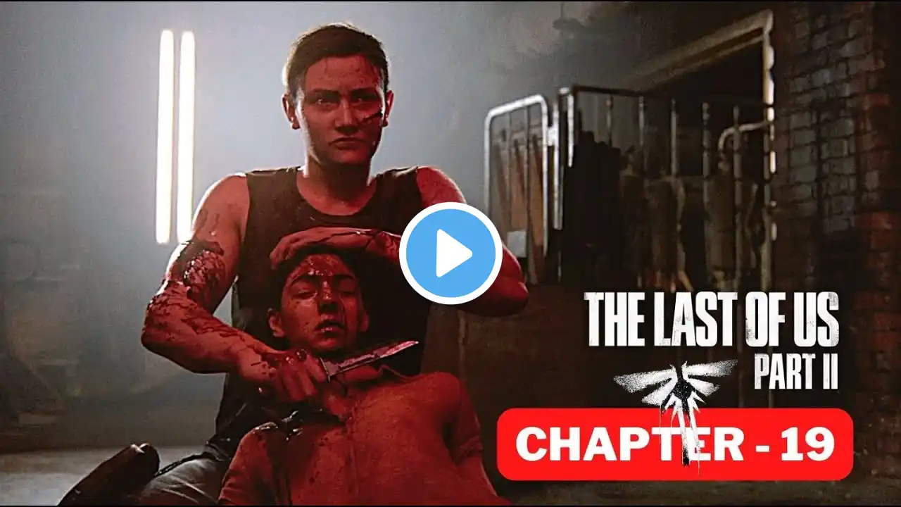 Chapter 19: The Last of Us Part II Gameplay Walkthrough FULL GAME [720p PS4] - No Commentary