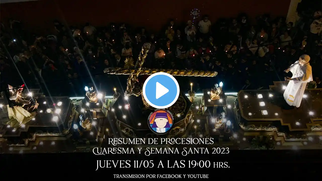 Resumen de Procesiones de Cuaresma y Semana Santa 2023