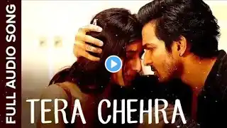 Tere Chehra - Full Audio | Sanam Teri Kasam | Harshvardhan, Mawra | Arijit Singh, Himesh Reshmiya