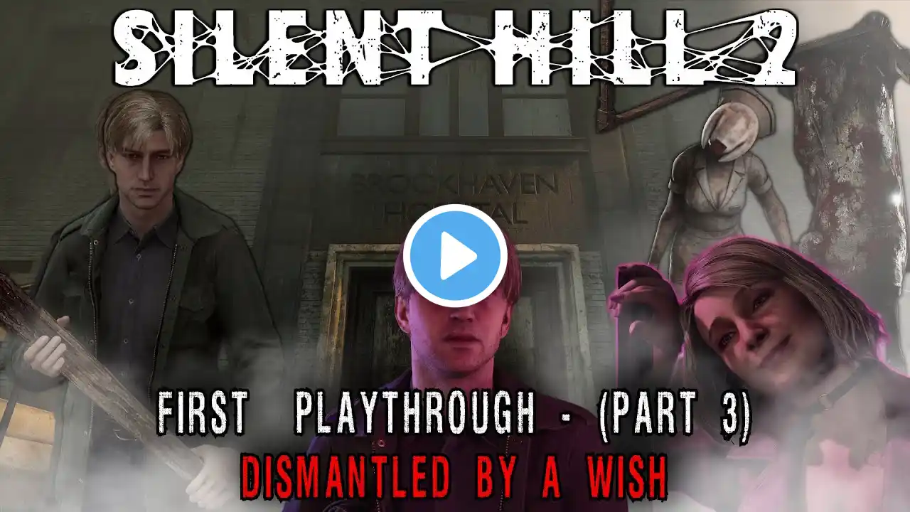 Silent Hill 2 | 2024 : First Playthrough [Part 3] - Dismantled by a Wish