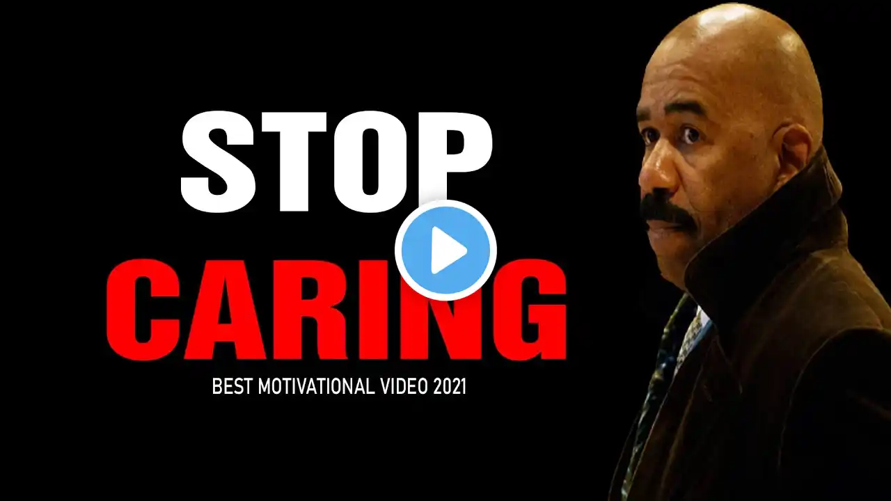 STOP CARING (Steve Harvey, Jim Rohn, Les Brown, Oprah Winfrey) Best Motivational Speech 2021